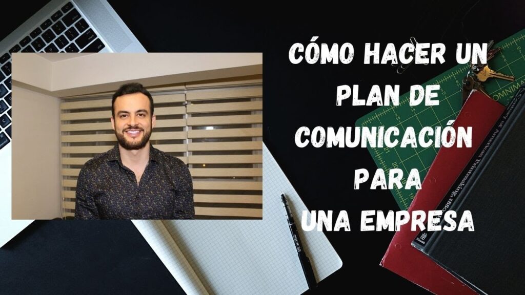 Ejemplo Práctico de Plan de Comunicación para Empresas 1 Ejemplo Práctico de Plan de Comunicación para Empresas